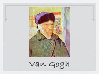 Van Gogh
 
