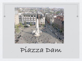 Piazza Dam
 