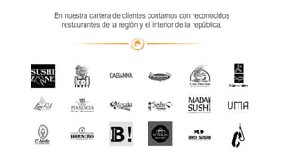 En nuestra cartera de clientes contamos con reconocidos
restaurantes de la región y el interior de la república.
 