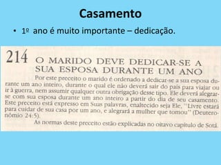 Casamento
• 1o ano é muito importante – dedicação.
 
