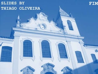 SLIDES BY         FIM
THIAGO OLIVEIRA
 