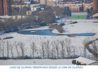 LAGO DE OLÁRIZU OBSERVADO DESDE LA CIMA DE OLÁRIZU.
 