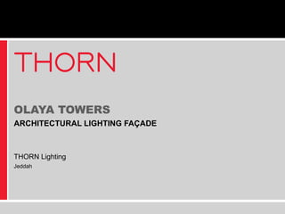 OLAYA TOWERS ARCHITECTURAL LIGHTING FAÇADE  THORN Lighting Jeddah 
