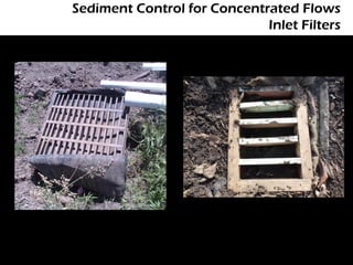 Sediment Control for Concentrated Flows
                             Inlet Filters
 