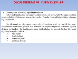 ÖLÇÜLENDİRME VE YÜZEY İŞLEMLERİ
 