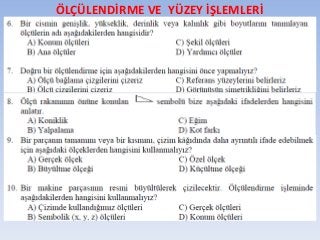 ÖLÇÜLENDİRME VE YÜZEY İŞLEMLERİ
 