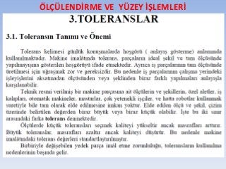 ÖLÇÜLENDİRME VE YÜZEY İŞLEMLERİ
 