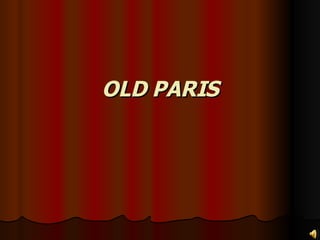 OLD PARIS 