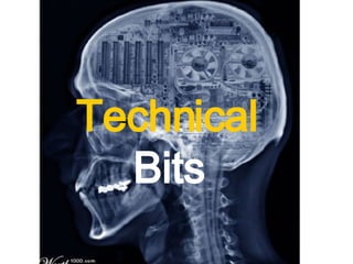 Technical     Bits 