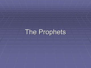 The Prophets
 