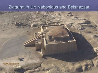 Ziggurat in Ur: Nabonidus and Belshazzar
 