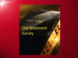 Old Testament
Survey
 