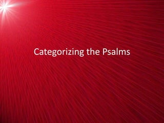Categorizing the Psalms
 