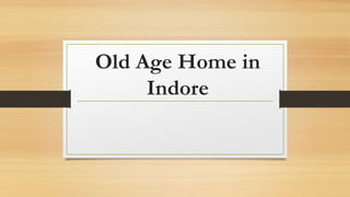 Old Age Home in
Indore
 