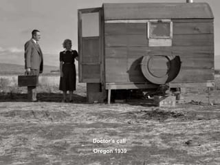 Doctor’s call  Oregon 1939 