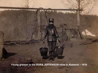 Young greaser in the DORA JEFFERSON mine in Alabama – 1910 