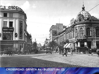 CROSSROAD:   GRIVITA Av.- BUZE Ş TI Av. (2) 