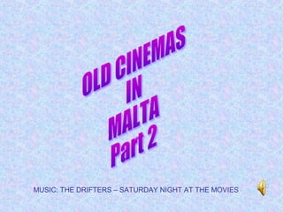MUSIC: THE DRIFTERS – SATURDAY NIGHT AT THE MOVIES

 