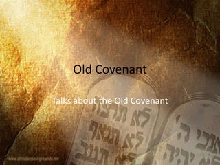 Old Covenant Talks about the Old Covenant 