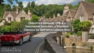 OldenCars Uniquely Offers a
Nationwide Selection of Practical
Classics for Self-Drive Leisure Hire.
 