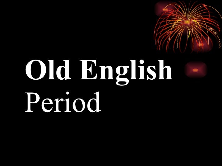 OLD ENGLISH PERIOD PDF OLD ENGLISH PERIOD PDF
