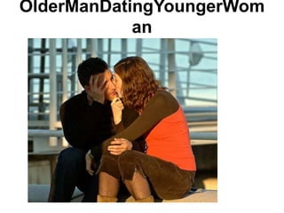 OlderManDatingYoungerWom
an
 