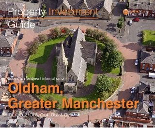 1Share
Property Investment
Guide
Oldham,
Greater Manchester
Essential investment information on
OL1, OL2, OL3, OL4, OL8 & OL9
 
