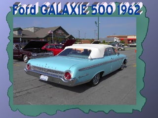 Ford GALAXIE 500 1962