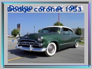 Dodge coronet 1953 