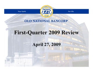First-Quarter 2009 Review

       April 27, 2009
 