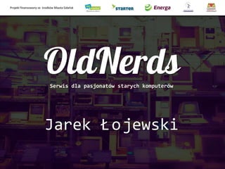 Serwis dla pasjonatów starych komputerów
Jarek Łojewski
 