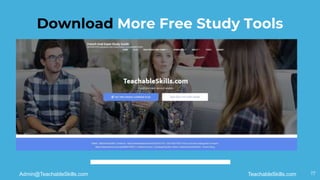 Download More Free Study Tools
17
TeachableSkills.com
Admin@TeachableSkills.com
 