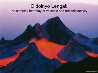 Oldoinyo Lengai:
the complex interplay of volcanic and tectonic activity
© Frederick Belton
 