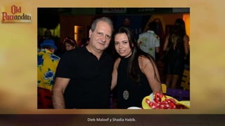 Dieb Maloof y Shadia Habib.
Dieb Maloof – Shadia Habib – Salwa Maloof
 