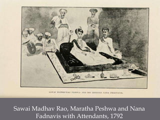 SawaiMadhavRao, Maratha Peshwa and Nana Fadnavis with Attendants, 1792