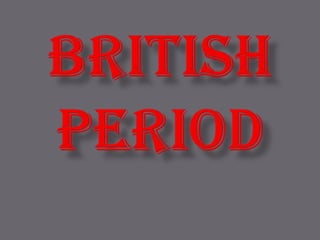 BRITISH PERIOD