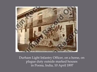 Durham Light Infantry Officer, on a horse, on plague duty outside marked houses in Poona, India, 10 April 1897 