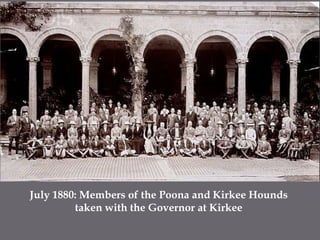 July 1880: Members of the Poona and Kirkee Hounds taken with the Governor at Kirkee