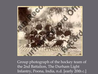 Group photograph of the hockey team of the 2nd Battalion, The Durham Light Infantry, Poona, India, n.d. [early 20th c.] 