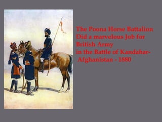 The Poona Horse Battalion Did a marvelous Job for British Army in the Battle of Kandahar- Afghanistan - 1880