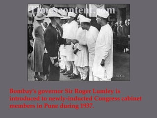 Bombay's governor Sir Roger Lumley is introduced to newly-inducted Congress cabinet members in Pune during 1937. 