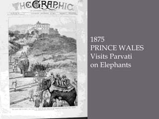 1875 PRINCE WALESVisits Parvation Elephants 
