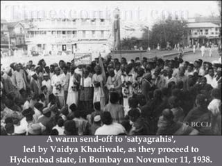 A warm send-off to 'satyagrahis', led by VaidyaKhadiwale, as they proceed to Hyderabad state, in Bombay on November 11, 1938.