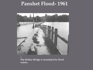 Panshet Flood- 1961|The Holkar Bridge is inundated by flood waters.