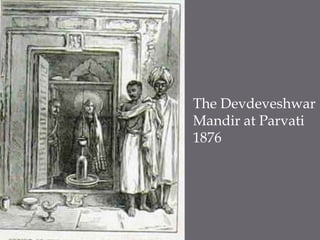 The DevdeveshwarMandir at Parvati1876