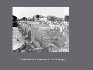Worst-flood-hit areas around Lakdi bridge 