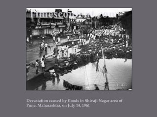 Devastation caused by floods in Shivaji Nagar area of Pune, Maharashtra, on July 14, 1961