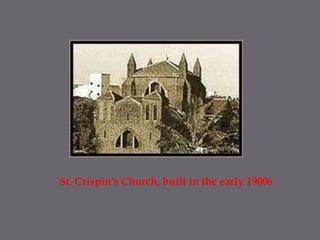 St. Crispin's Church, built in the early 1900s
