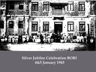 Silver Jubilee Celebration BORI4&5 January 1943