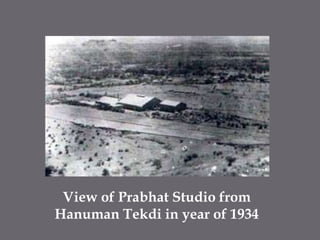View of Prabhat Studio from Hanuman Tekdi in year of 1934